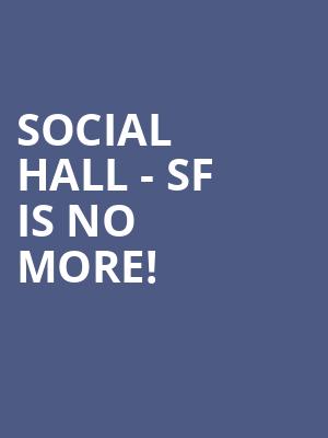 Social Hall - SF is no more